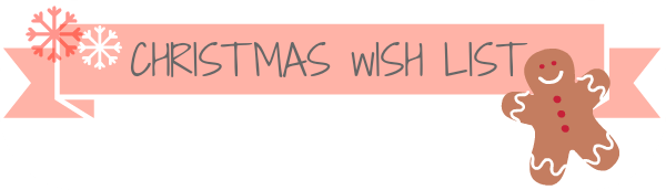 Christmas wish List 2013