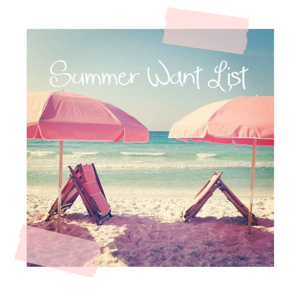 Summer want list